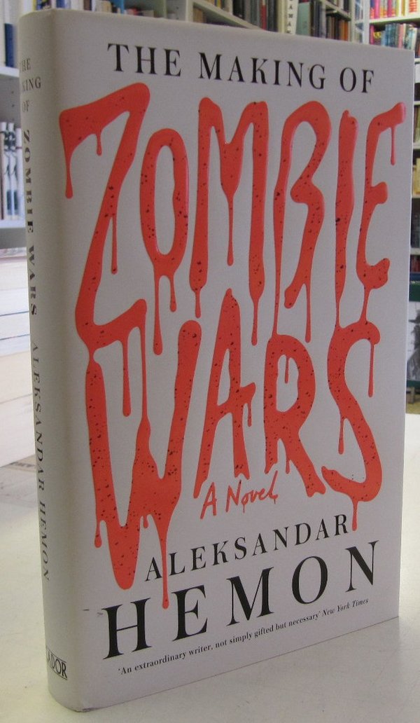 Hemon Aleksandar: The Making of Zombie Wars - A Novel
