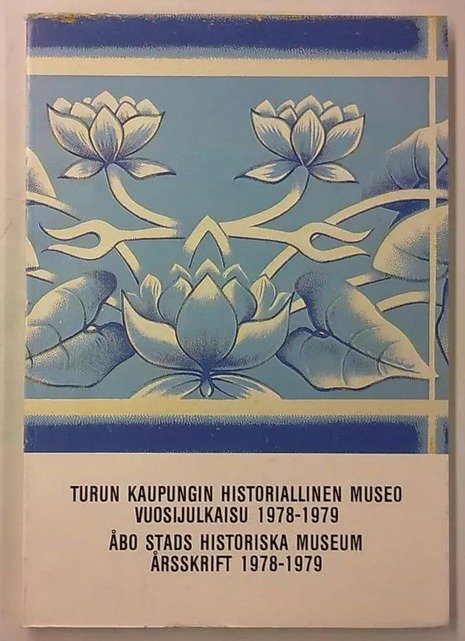 Turun kaupungin historiallinen museo vuosijulkaisu 1978-1979 Åbo stads historiska museum årsskrift 1