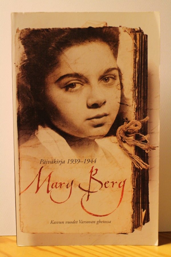 Berg Mary: Päiväkirja 1939-1944 - Kasvun vuodet Varsovan ghetossa