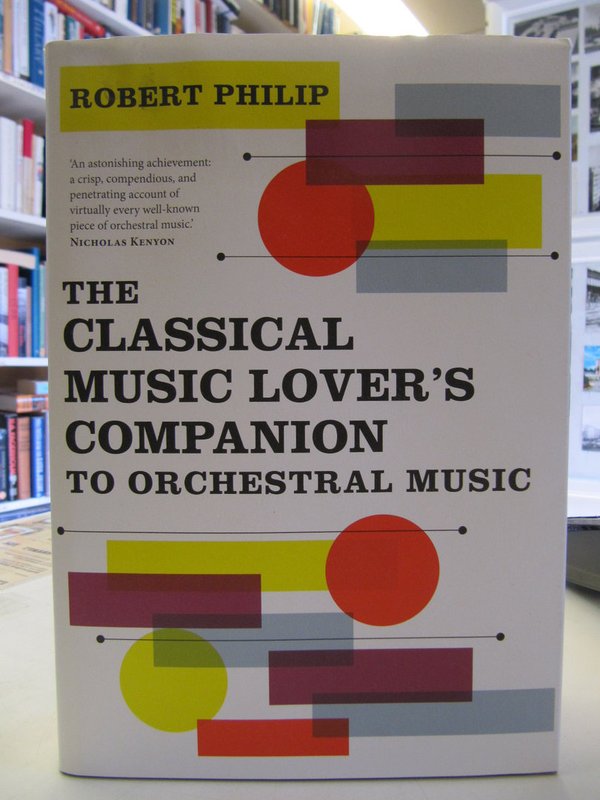 Philip Robert: The Classical Music Lover's Companion to Orchestral Music
