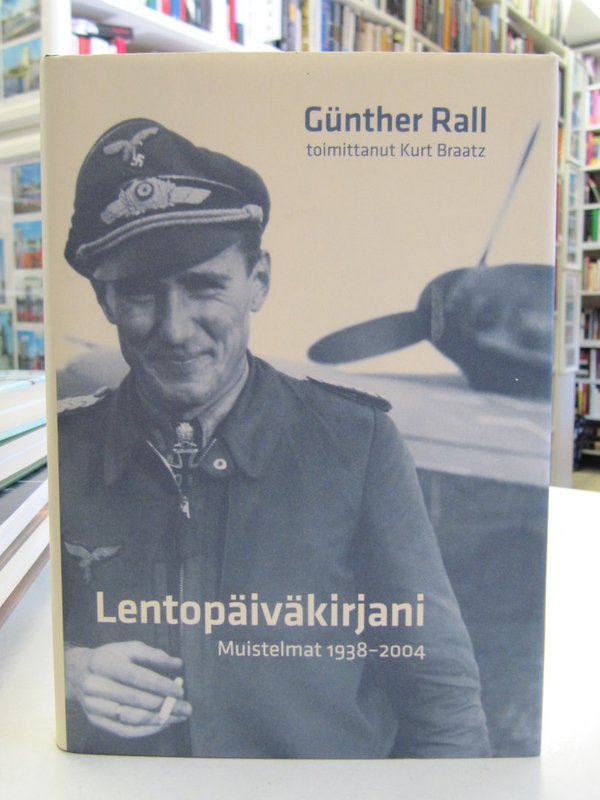 Rall Gunther: Lentopäiväkirjani - muistelmat 1938-2004