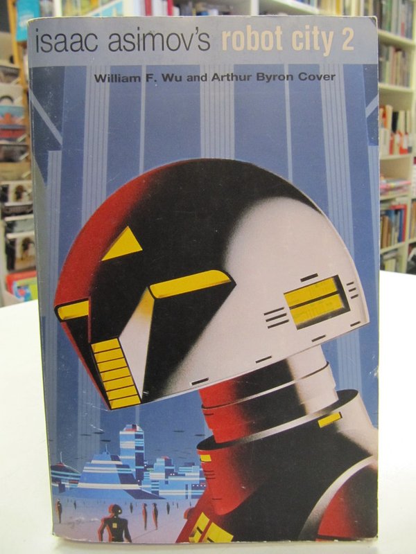 Wu William F., Cover Arthur Byron: Isaac Asimov´s Robot City 2