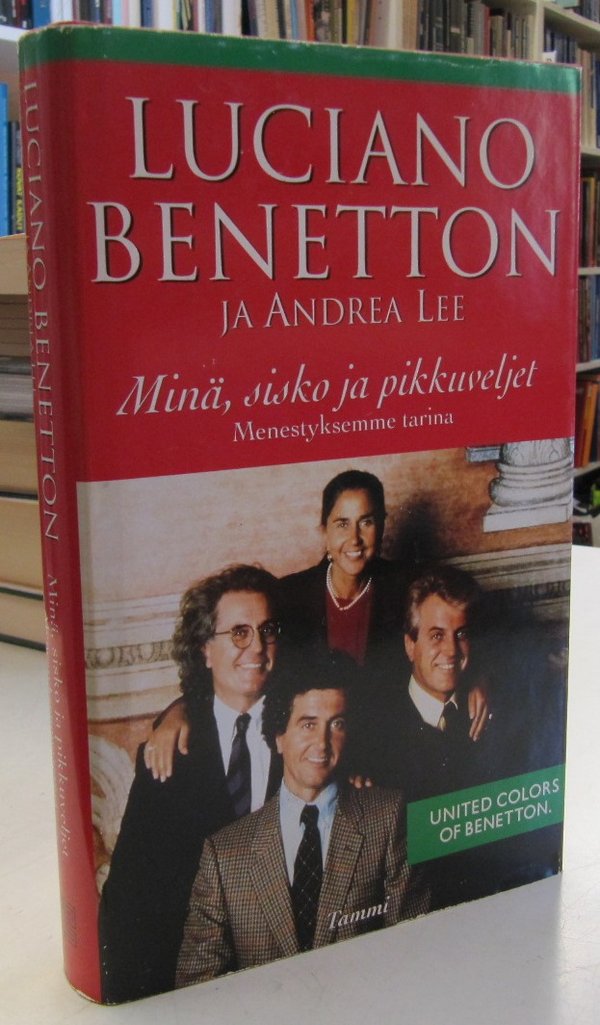 Benetton Luciano, Lee Andrea: Minä, sisko ja pikkuveljet - Menestyksemme tarina
