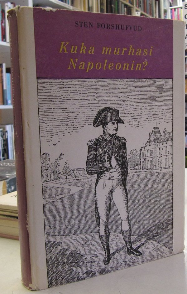 Forshufvud Sten: Kuka murhasi Napoleonin?