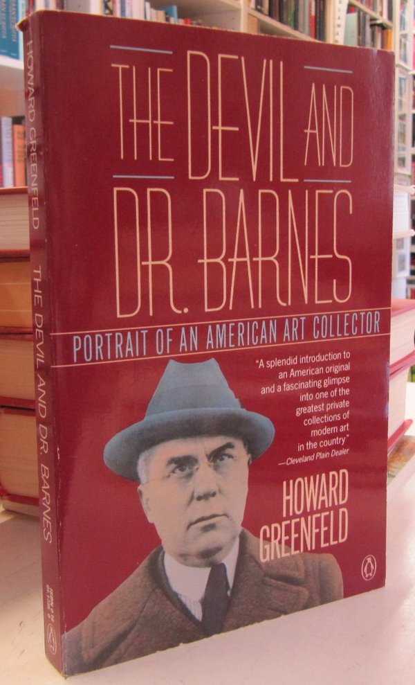 Greenfeld Howard: The Devil and Dr. Barnes - Portrait of an American Art Collector