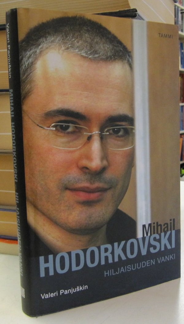 Panjuskin Valeri: Mihail Hodorkovski - Hiljaisuuden vanki