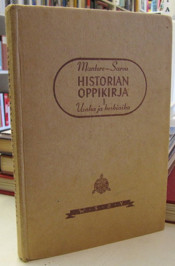 Mantere O., Sarva G.: Historian oppikirja keskikouluille I osa - Vanha ja keskiaika