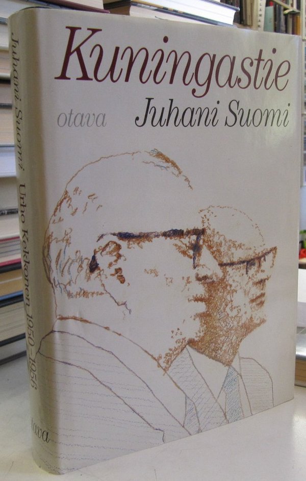 Suomi Juhani: Kuningastie - Urho Kekkonen 1950-1956
