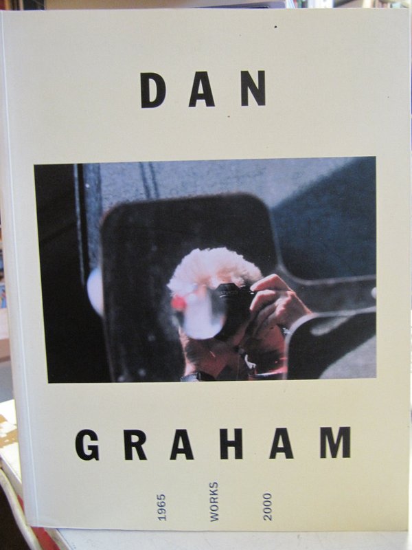 Dan Graham Works 1965 - 2000