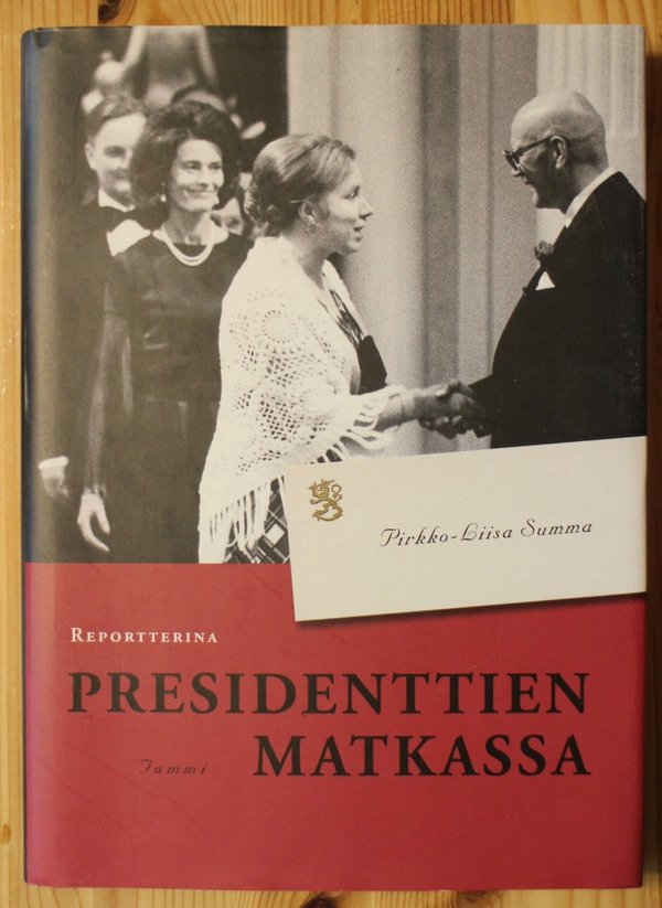 Summa Pirkko-Liisa: Reportterina presidenttien matkassa