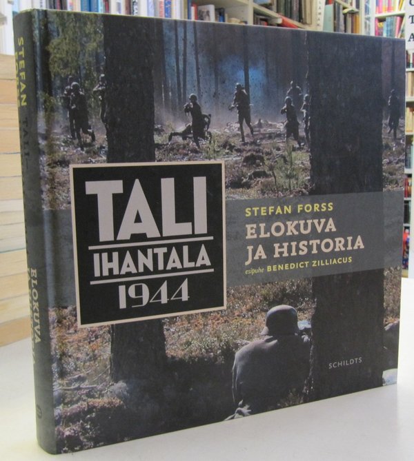 Forss Stefan: Tali-Ihantala 1944 - Elokuva ja historia