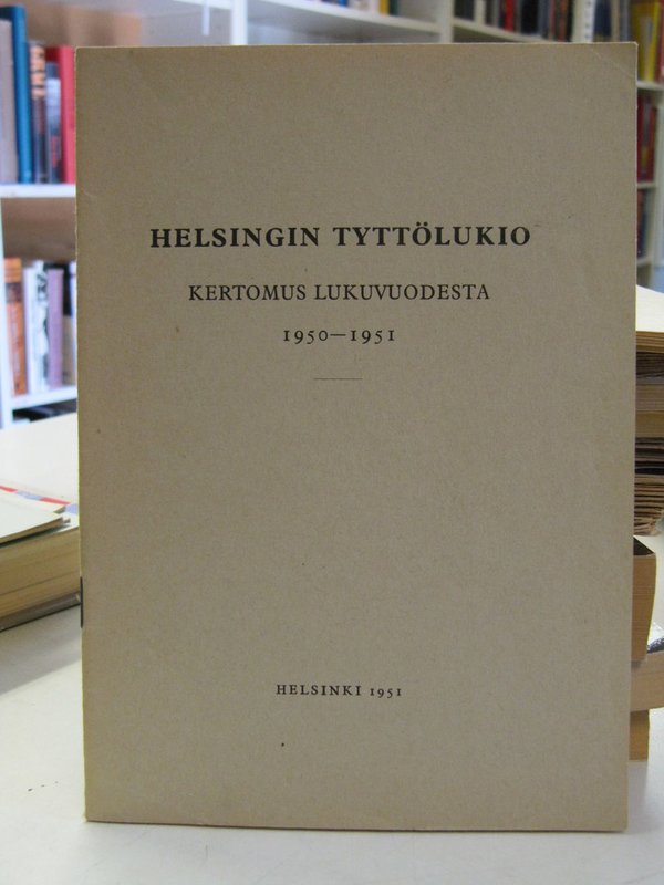 Helsingin tyttölukio 1950-1951 Kertomus lukuvuodesta