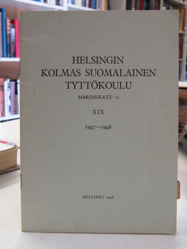 Helsingin kolmas suomalainen tyttökoulu Mariankatu 11 XIX 1947-1948