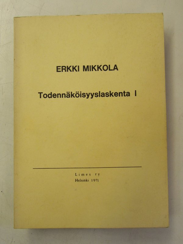 Mikkola Erkki: Todennäköisyyslaskenta I