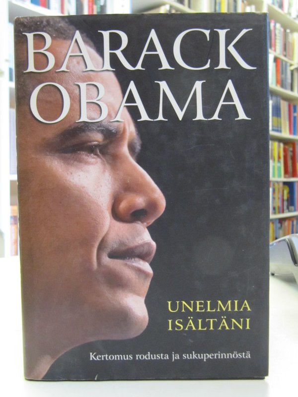 Obama Barack: Unelmia isältäni. Kertomus rodusta ja sukuperinnöstä.
