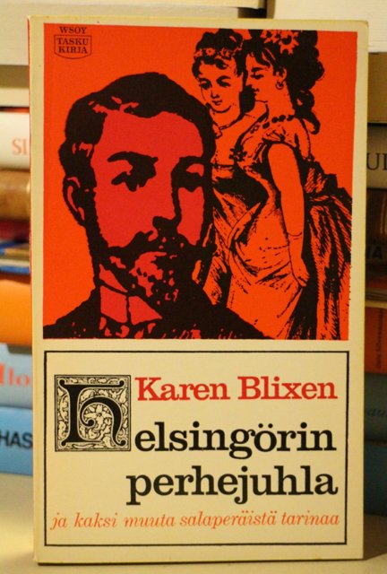 Blixen Karen: Helsingörin perhejuhla ja kaksi muuta salaperäistä tarinaa