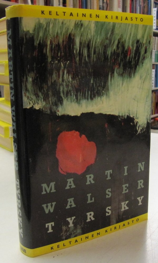 Walser Martin: Tyrsky (Keltainen kirjasto 222)