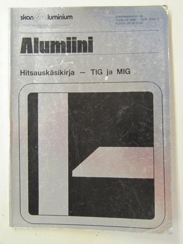 Alumiini. Hitsauskäsikirja - TIG ja MIG.