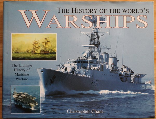 The History of the World´s Warships. The Ultimate History of Maritime Warfare.