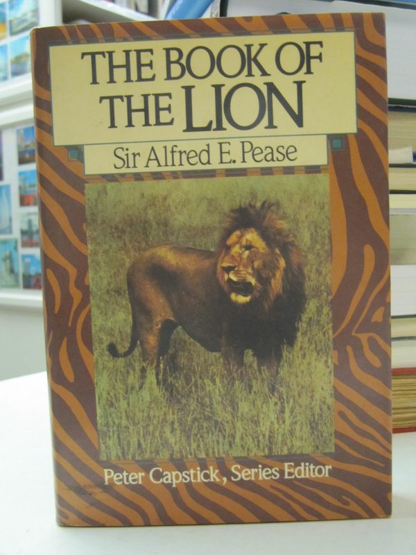 Pease Sir Alfred E.: The Book of the Lion.