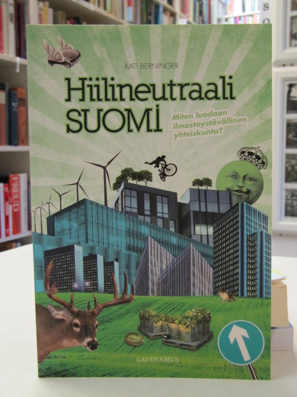 Berninger Kati: Hiilineutraali Suomi - Miten luodaan ilmastoystävällinen yhteiskunta?