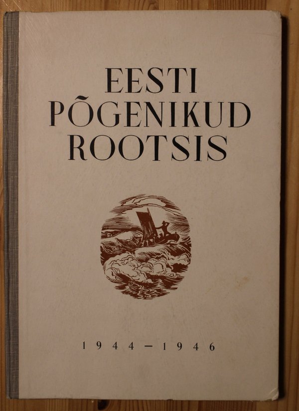 Eesti põgenikud Rootsis - sõnas ja pildis 1944-1946