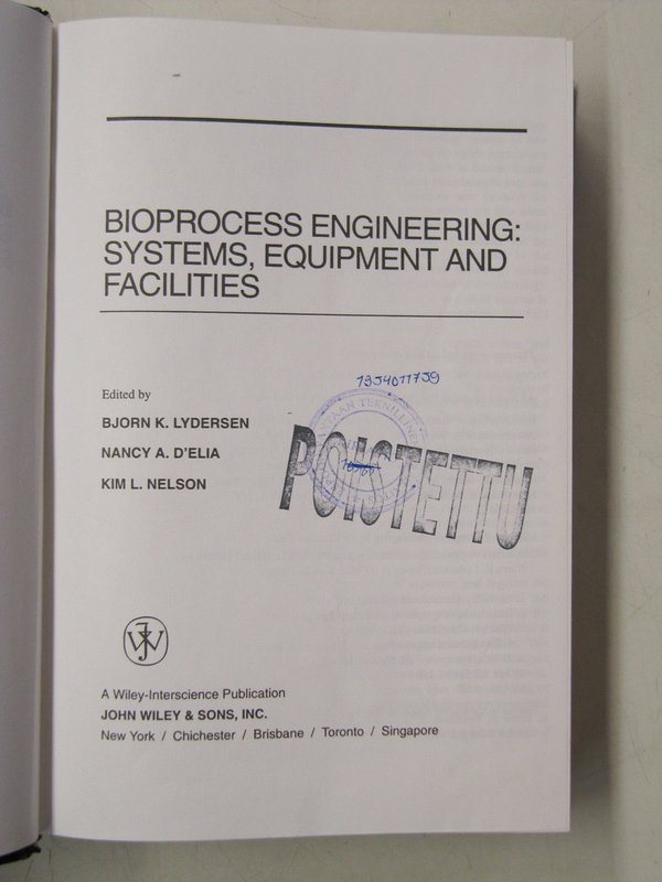 Lydersen Bjorn K., et al (ed.): Bioprocess Engineering: Systems, Equipment and Facilities.