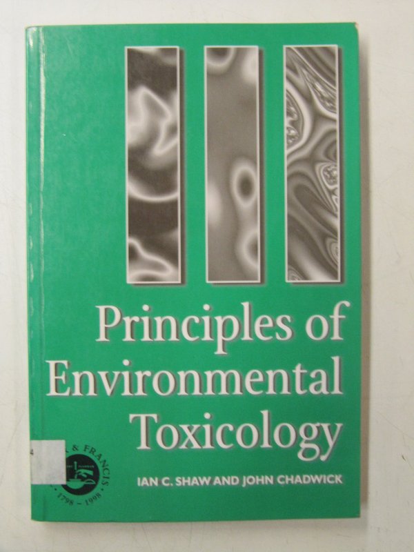 Shaw Ian C., Chadwick John: Principles of Environmental Toxicology.