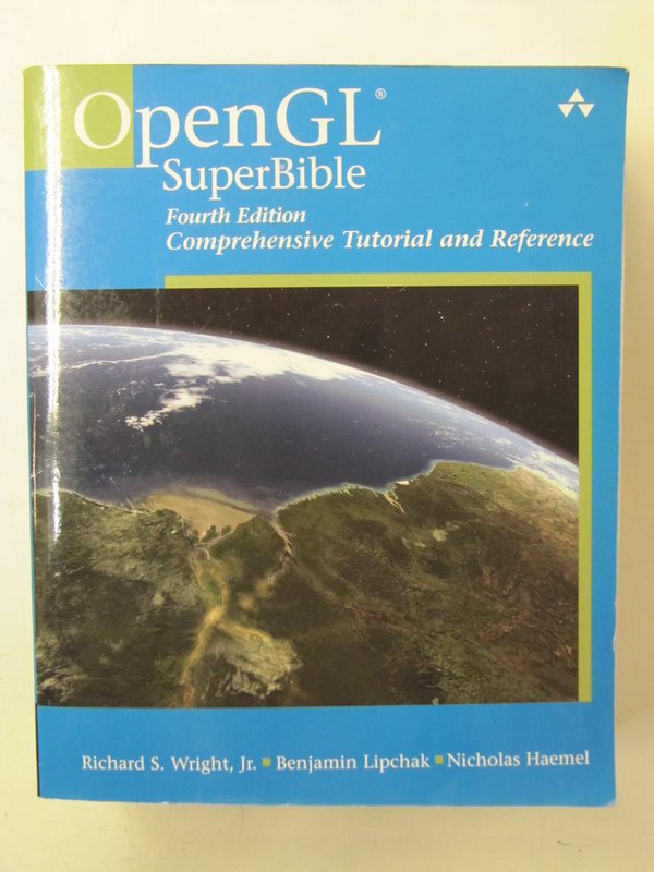 OpenGL SuperBible. Fourth Edition. Comprehensive Tutorial and Reference.