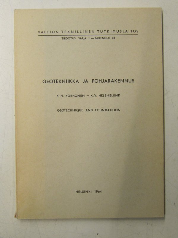 Korhonen K-H., Helenelund K.V.: Geotekniikka ja pohjarakennus.