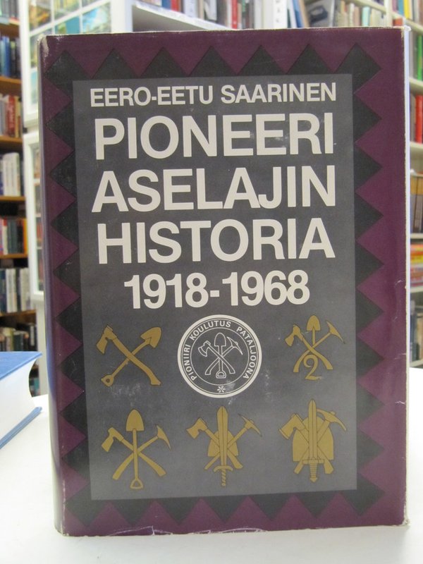 Saarinen Eero-Eetu: Pioneeriaselajin historia 1918-1968.