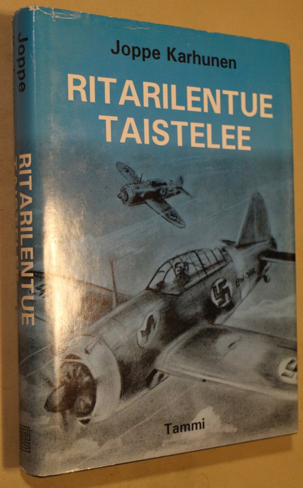 Karhunen Joppe: Ritarilentue taistelee - Lentueenpäällikön muistelmia 1941-1943.