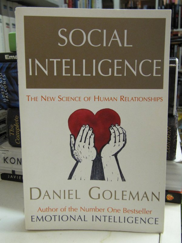 Goleman Daniel: Social Intelligence. The New Science of Human Relationships.
