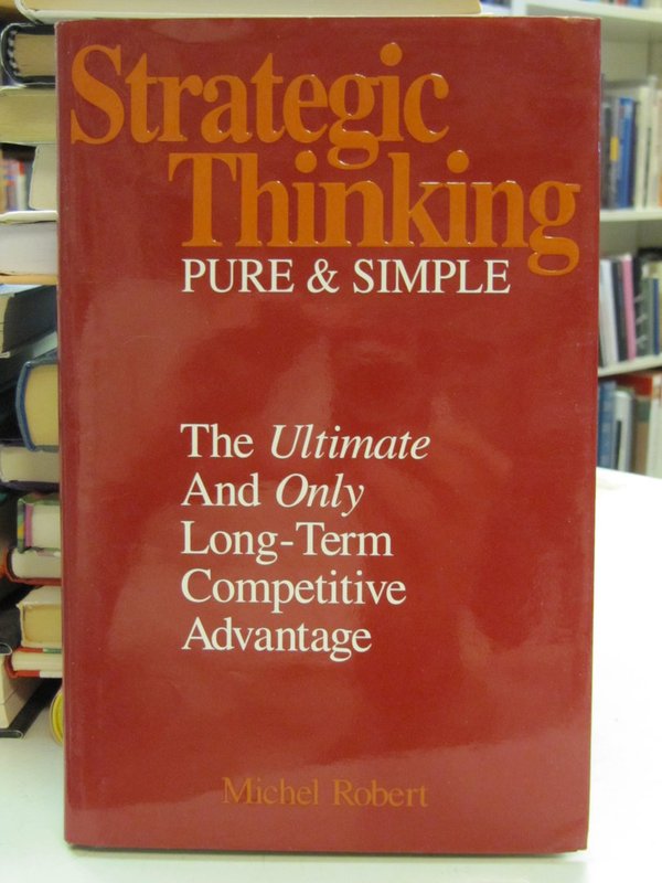 Robert Michel: Strategic Thinking Pure & Simple.