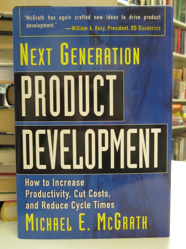 McGrath Michael E.: Next Generation Product Development.