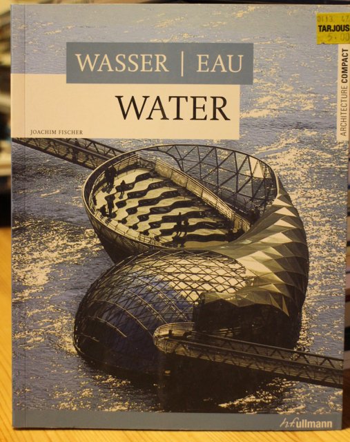 Fischer Joachm: Water - Wasser - Eau