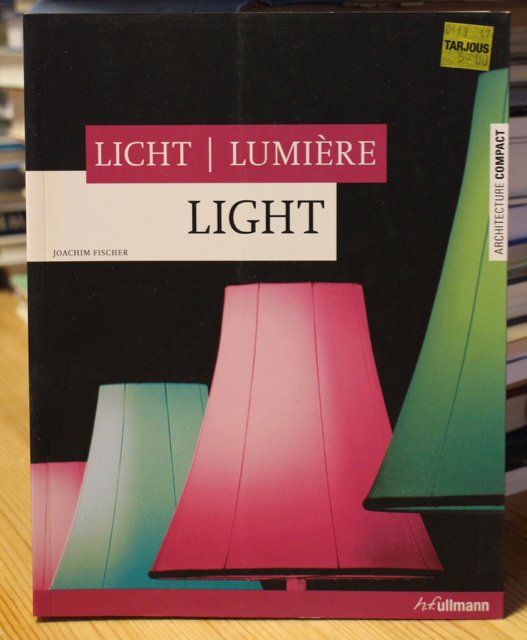 Fischer Joachim: Light - Licht - Lumiére