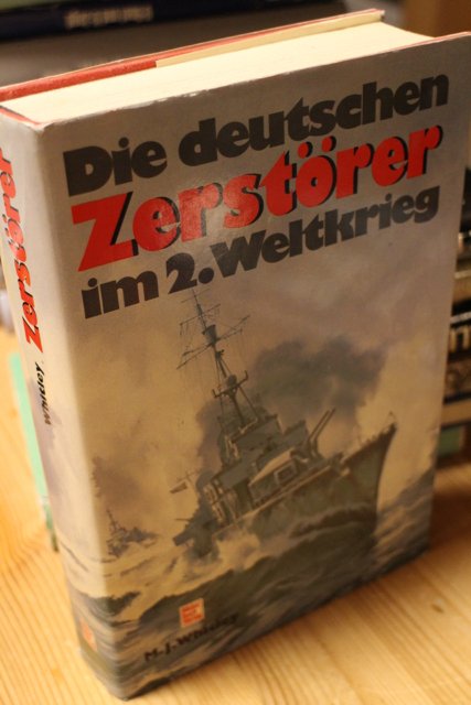 Whitley M.J.: Die deutschen Zerstörer im 2. Weltkrieg.