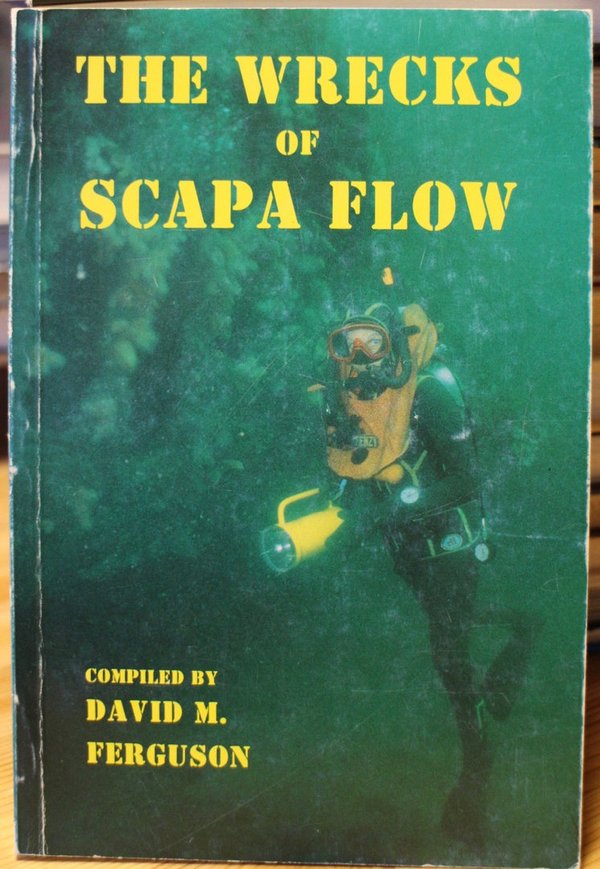 Ferguson David M.: The Wrecks of Scapa Flow.