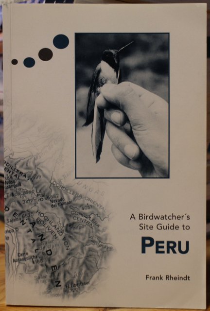 Birdwatcher´s Site Guide to Peru, A.
