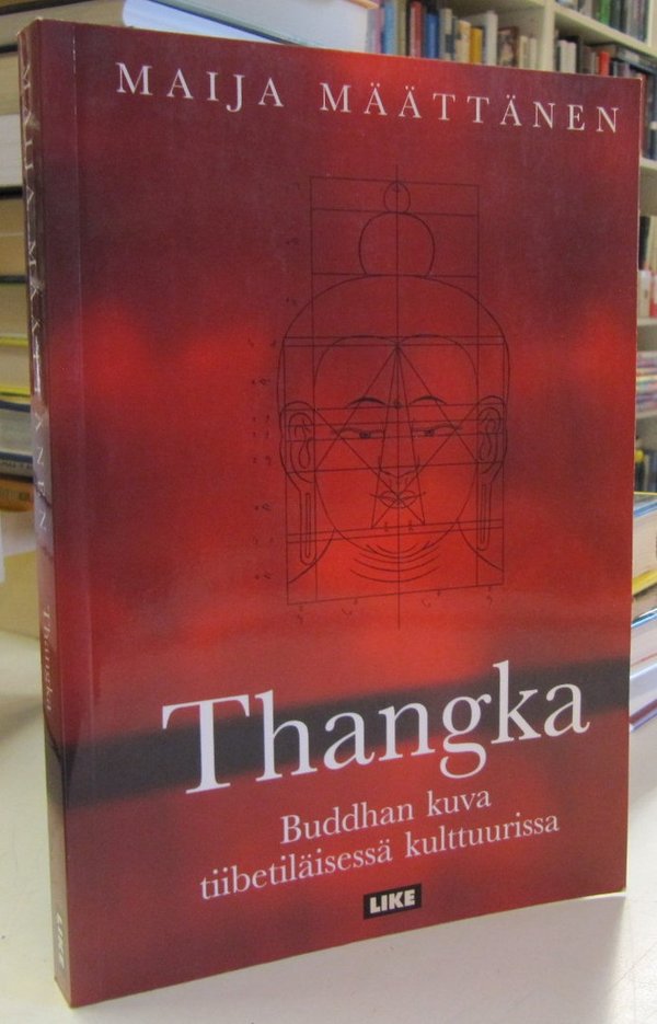 Määttänen Maija: Thangka - Buddhan kuva tiibetiläisessä kulttuurissa