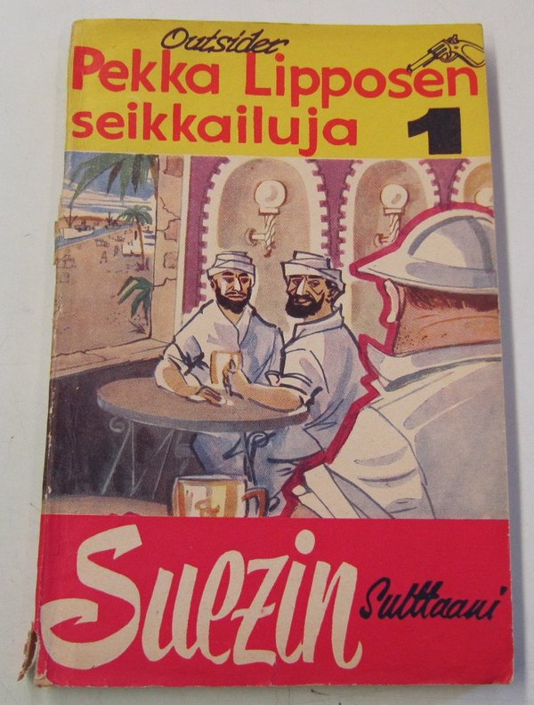 Outsider: Pekka Lipposen seikkailuja 01 - Suezin sulttaani
