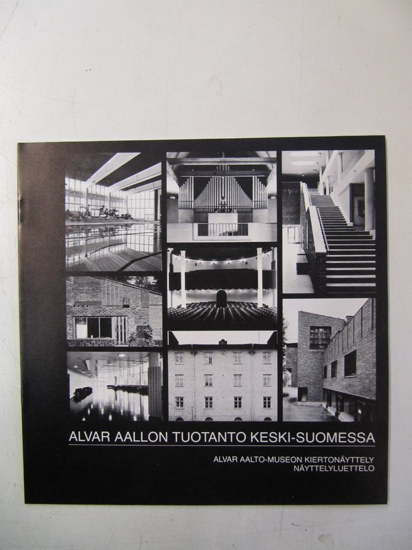 Alvar Aallon tuotanto Keski-Suomessa. Alvar Aalto-museon kiertonäyttely. Näyttelyluettelo.