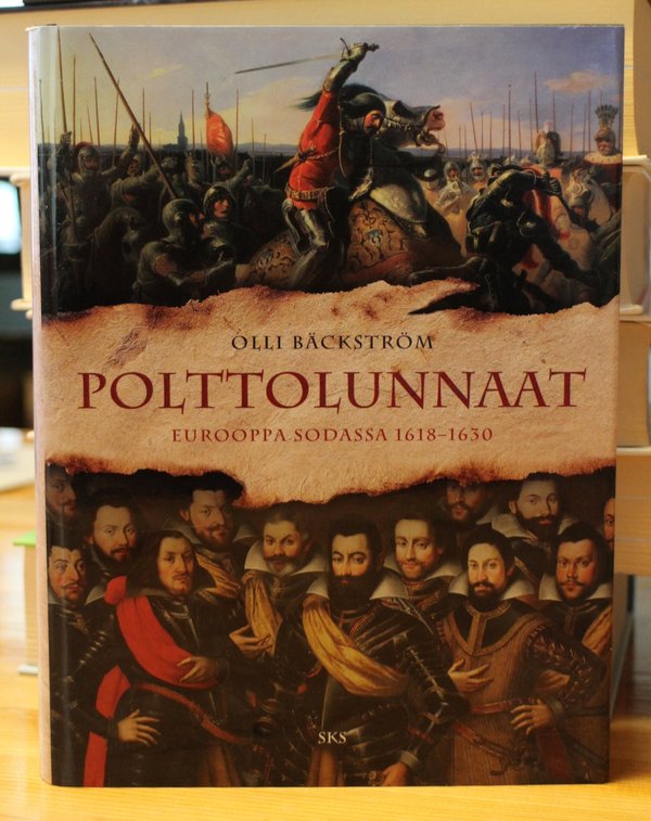 Bäckström Olli: Polttolunnaat - Eurooppa sodassa 1618-1630.