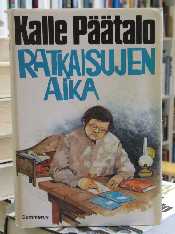 Päätalo Kalle: Ratkaisujen aika - Iijoki-sarjan 16. osa.