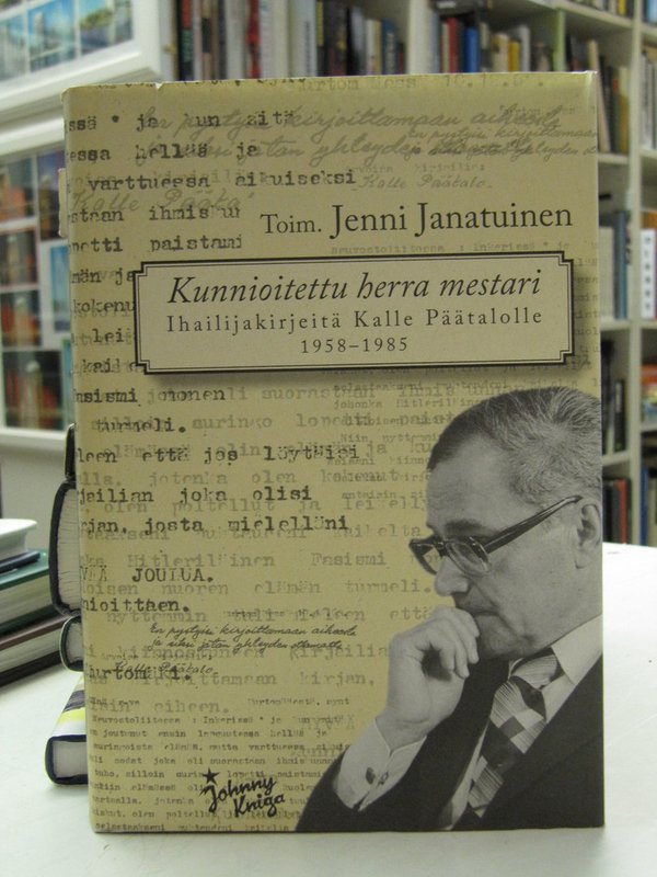 Janatuinen Jenni (toim.): Kunnioitettu herra mestari - Ihailijakirjeitä Kalle Päätalolla 1958-1985.