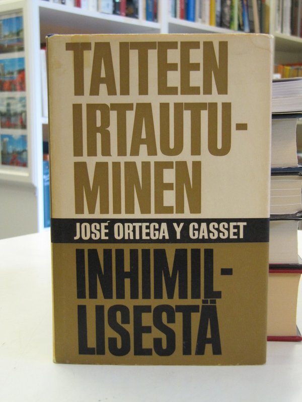 Ortega y Gasset, José: Taiteen irtautuminen inhimillisestä - Otavan filosofinen kirjasto 8.