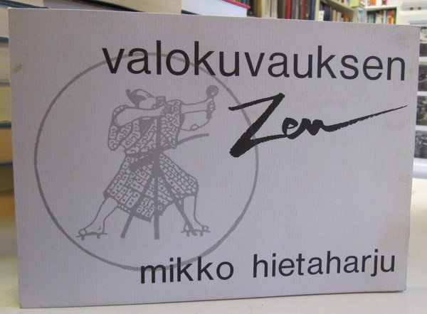 Hietaharju Mikko: Valokuvauksen Zen