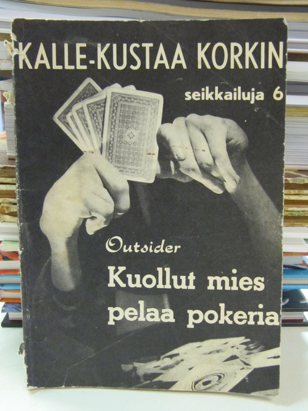 Outsider: Kalle-Kustaa Korkin seikkailuja 06 - Kuollut mies pelaa pokeria.