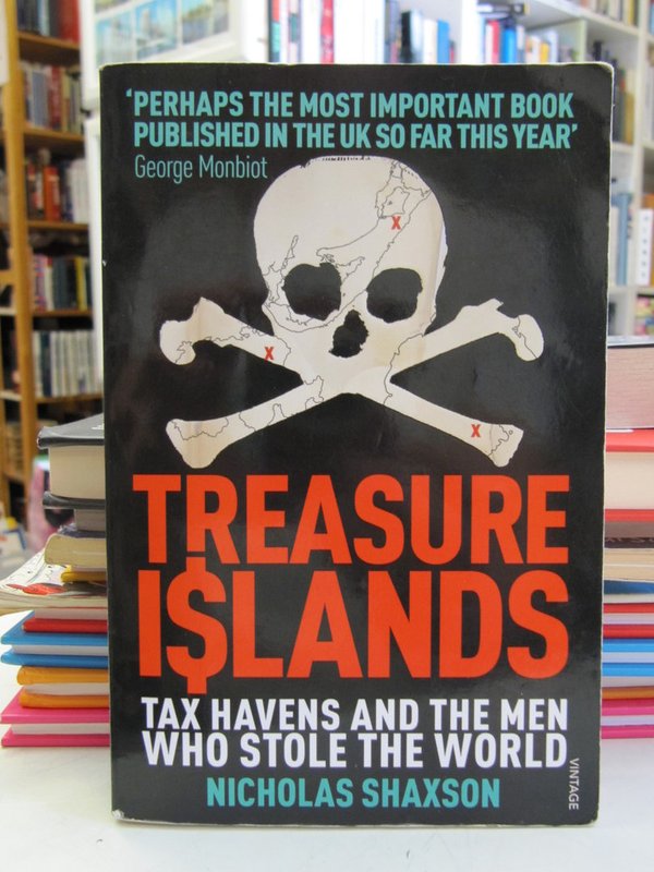 Shaxson Nicholas: Treasure Islands. Tax Havens and the Men Who Stole the World.